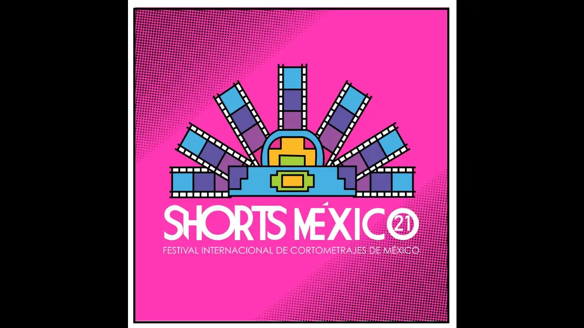 SHORTS MÉXICO: Festival Internacional de Cortometrajes de México