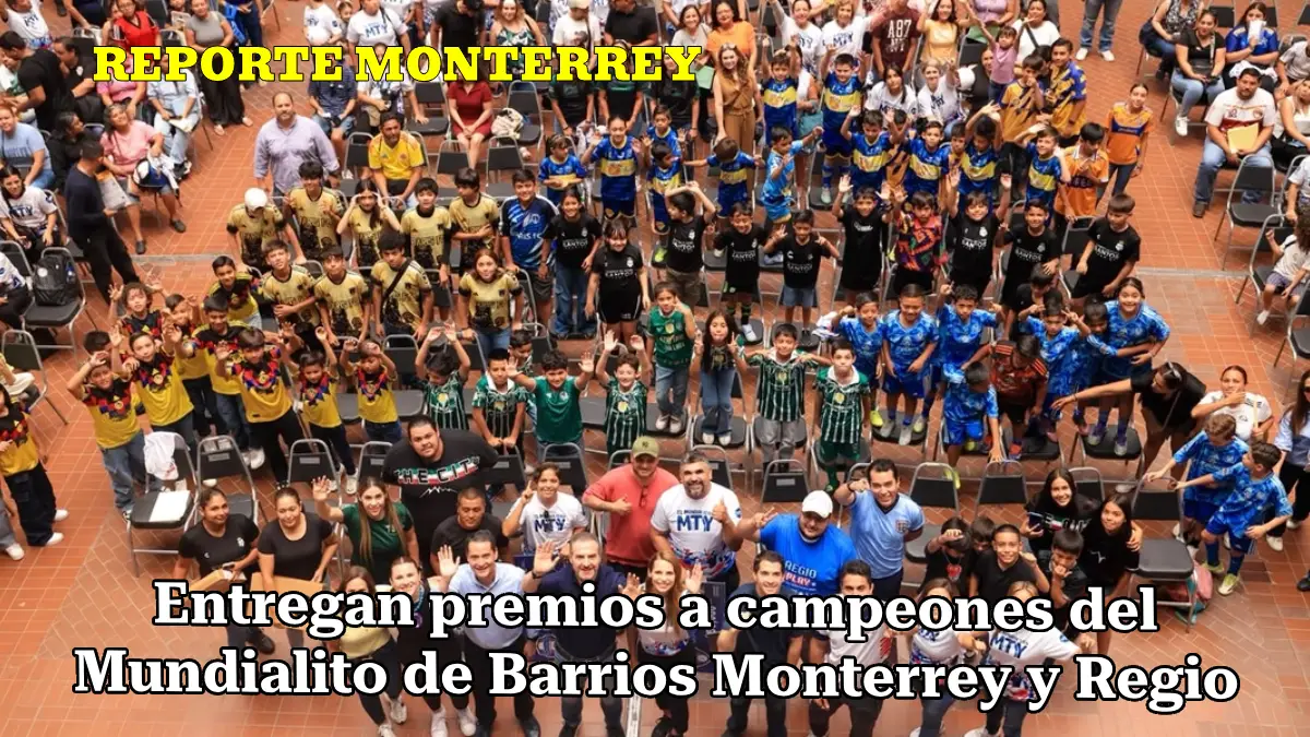 MONTERREY: Entregan premios a campeones del Mundialito de Barrios Monterrey y Regio Play