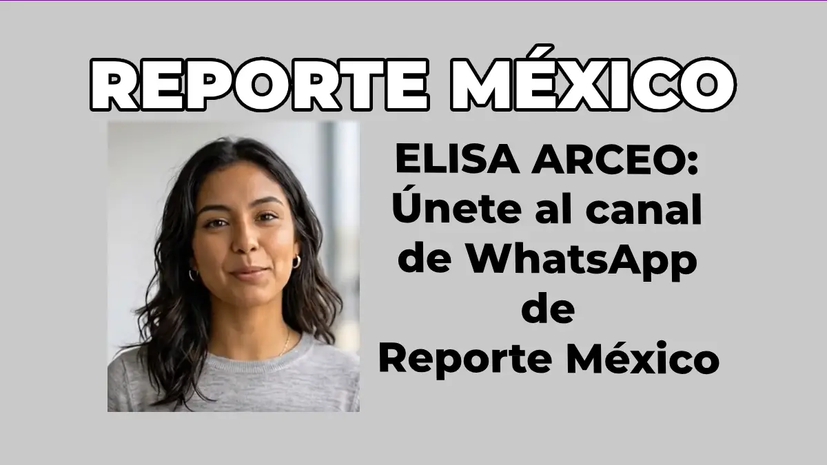 Reporte México consolida su liderazgo informativo y lanza su canal oficial de WhatsApp para alertas de última hora