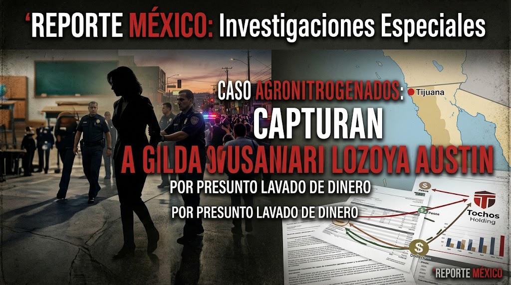 CASO AGRONITROGENADOS: Capturan a Gilda Susana Lozoya Austin por presunto lavado de dinero